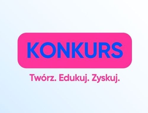 KONKURS – twórz, edukuj i wygrywaj!